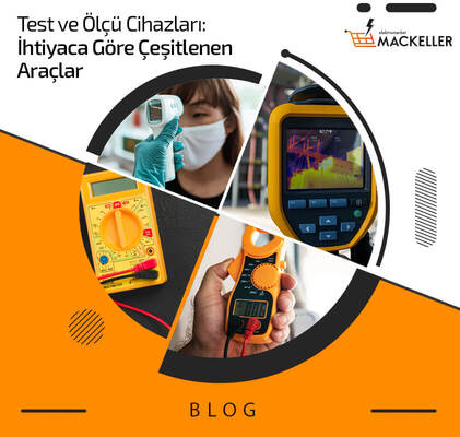 Test Ve Ölçüm Cihazları ! İhtiyaca Göre Çeşitlenen Araçlar